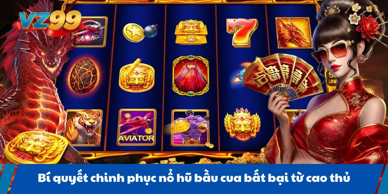 Bí quyết chinh phục nổ hũ bầu cua bất bại từ cao thủ
